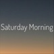 Saturday Morning Single