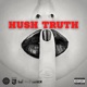 Hush Truth feat GoHardMayHem Single