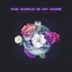 The World Is My Home Single