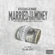 Married to the Money feat Taj He Spitz Single