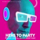 Here to Party Single