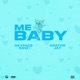 Me Baby feat AratheJay Single