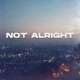 NOT ALRIGHT Single