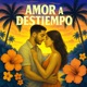 Amor a Destiempo Single