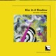 Kiss in a Shadow Audiophile Edition Sea