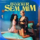 Deve Ser Horrível Dormir Sem Mim Single