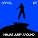 NINJAS JUMP AROUND Single