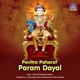 Pavitra Paherat Param Dayal Single