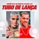 Tubo de Lança feat GORDÃO DO PC Single