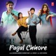 Pagal Chhore Single