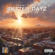 Better Dayz feat A M Ceralvo Single