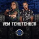Vem Tchutchuca Single