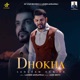 Dhokha New Single