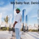 My Baby feat Derio Single