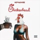 Chickenhead Single