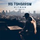 No Tomorrow feat MHC CJ Single