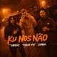 Ku Nos Não Single