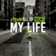 All of My Life feat Young Zone Single