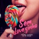 Sem Lovezinho Single