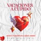 Vacaciones a Cupido feat Discípulos Andhy Jimenez Single