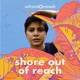 Shore Out Of Reach EP
