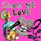 Show Me Love Single