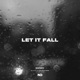Let It Fall Single