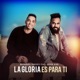 La Gloria Es Para Ti Single