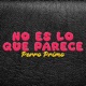 NO ES LO QUE PARECE feat DJ Cuba Alexis Exequiel Single