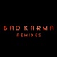 Bad Karma 10th Anniversary Remixes