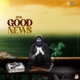 Good News Single