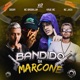 BANDIDO DA MARCONE Single