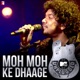 Moh Moh Ke Dhaage MTV Unplugged Single