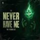 Never Have Me Extended Mix Single
