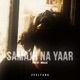 Samajh na yaar Single