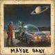 MAYBE BABY EP
