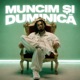 Muncim și Duminică Single