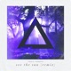 See the Sun Remix Single