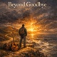 Beyond Goodbye Single