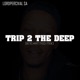 Trip 2 the Deep Enchanted Mix Single