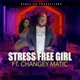 Stress Free Girl feat Changey Matic Single