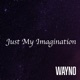 Just My Imagination feat NoFo Single