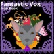 Fantastic Vox Single