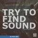Try to Find Sound 003 DJ Mix