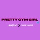 PRETTY GYM GIRL Single