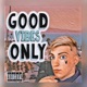 Good Vibes Only Single