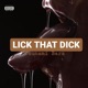 Lick That Dick Single