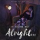 If You re Not Alright Single