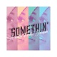 Somethin A Nod to Freddie Joachim Single