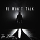 He Won t Talk feat Flow Single